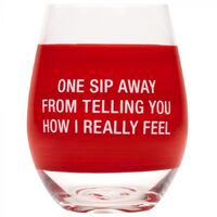 Wine Glass - One Sip Away