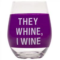 Wine Glass - They Whine