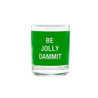 Say What? Christmas Rocks Glass - Be Jolly Dammit