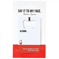 Say What? Bottle Opener - Alcohol