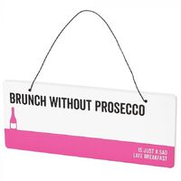 Say What? Plaque - Prosecco