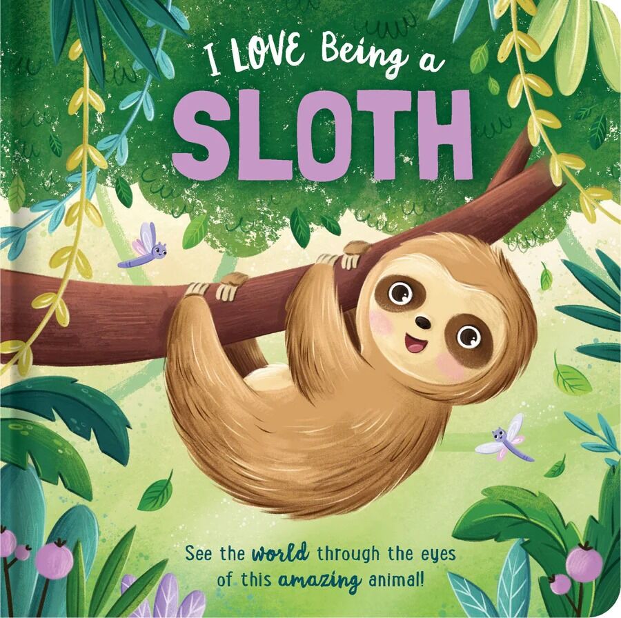 I Love Being a Sloth Padded Board Book
