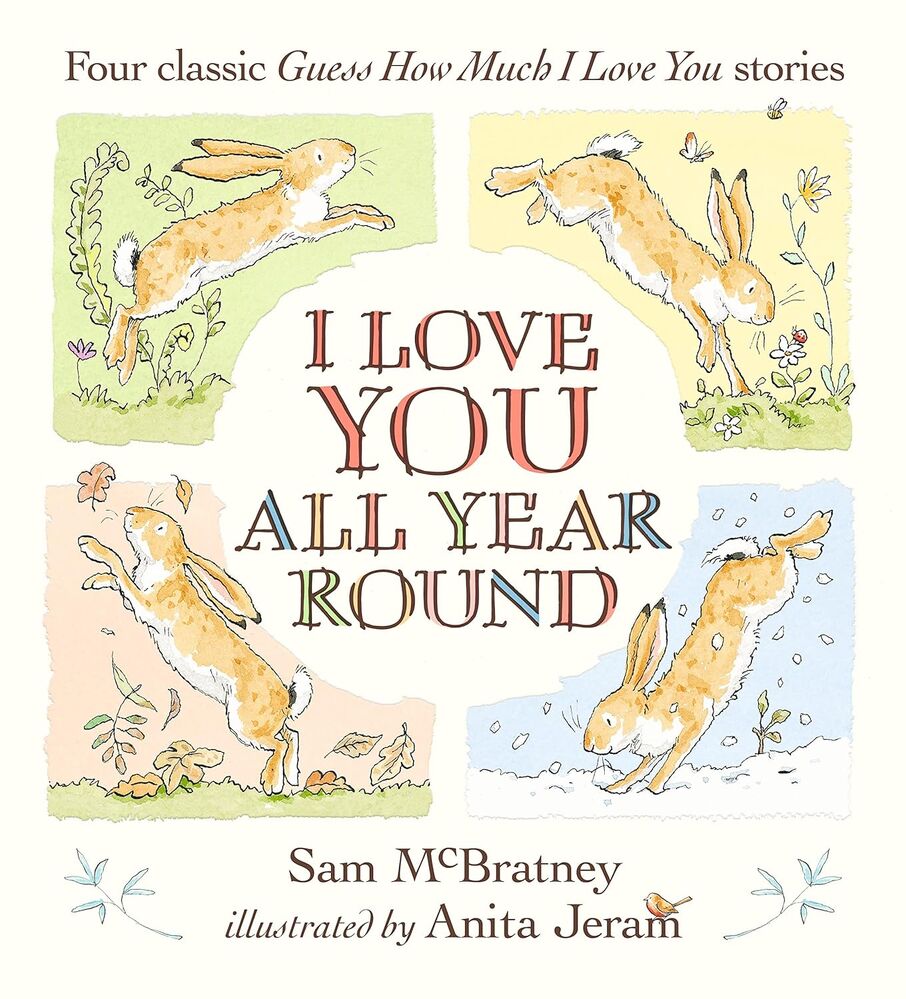 I Love You All Year Round: 4 Classic Guess How Much I Love You Stories Book